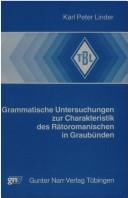 Grammatische Untersuchungen zur Charakteristik des Rätoromanischen in Graubünden by Karl Peter Linder