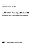 Cover of: Zwischen Festtag und Alltag: zehn Beiträge zum Thema "Mündlichkeit und Schriftlichkeit"