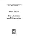 Cover of: Das Charisma des Gekreuzigten: zur Soziologie der Jesusbewegung