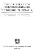 Cover of: Diego Rivera y los escritores mexicanos: antología tributaria