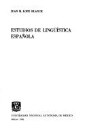 Cover of: Estudios de lingüística española by Juan M. Lope Blanch