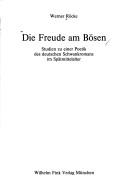 Cover of: Die Freude am Bösen: Studien zu einer Poetik des deutschen Schwankromans im Spätmittelalter