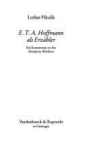 E.T.A. Hoffmann als Erzähler by Lothar Pikulik