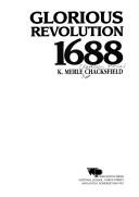 Cover of: Glorious revolution, 1688 by K. Merle Chacksfield, K. Merle Chacksfield