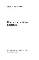 Hungarian-Canadian literature by George Bisztray