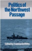 Cover of: Politics of the Northwest Passage