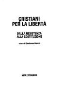 Cover of: Cristiani per la libertà: dalla Resistenza alla Costituzione