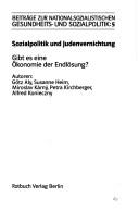 Cover of: Sozialpolitik und Judenvernichtung: Gibt es eine Ökonomie der Endlösung?