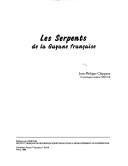 Cover of: Les serpents de la Guyane française by Jean-Philippe Chippaux