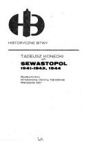 Cover of: Sewastopol, 1941-1942, 1944 by Tadeusz Konecki