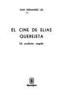 El cine de Elías Querejeta, un productor singular by Juan Hernández Les