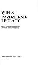 Cover of: Wielki Październik i Polacy by pod redakcją Jerzego Ochmańskiego.