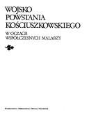 Cover of: Wojsko powstania kościuszkowskiego w oczach współczesnych malarzy