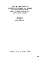 Cover of: Die Ruhrfrage 1945/46 und die Entstehung des Landes Nordrhein-Westfalen: britische, französische und amerikanische Akten