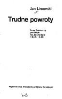 Cover of: Trudne powroty: losy żołnierzy polskich na Zachodzie, 1945-1949