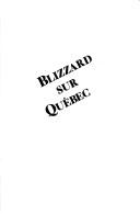 Cover of: Blizzard sur Québec: roman