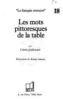 Cover of: Les mots pittoresques de la table
