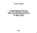 Cover of: L' architettura del Quattrocento a Milano by Luciano Patetta