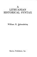 Cover of: A Lithuanian historical syntax by William R. Schmalstieg
