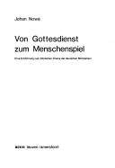 Cover of: Von [sic] Gottesdienst zum Menschenspiel by Johan Nowé