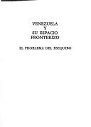 Cover of: Venezuela y su espacio fronterizo: el problema del Esequibo