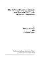 Cover of: The softwood lumber dispute and Canada-U.S. trade in natural resources