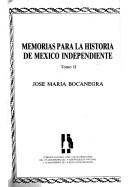 Memorias para la historia de México independiente, 1822-1846 by José María Bocanegra