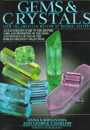 Cover of: Gems & crystals from the American Museum of Natural History by Anna S. Sofianides