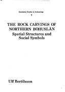 Cover of: The rock carvings of Northern Bohuslän: spatial structures and social symbols
