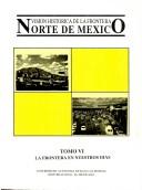 Cover of: Visión histórica de la frontera norte de México