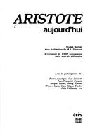 Cover of: Aristote aujourd'hui: études réunies ... à l'occasion du 2300e anniversaire de la mort du philosophe