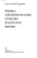 Cover of: Polsko-czechosłowackie stosunki polityczne, 1945-1948