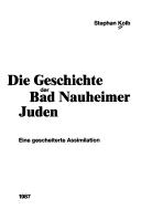 Cover of: Die Geschichte der Bad Nauheimer Juden by Stephan Kolb