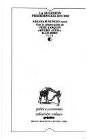 Cover of: La Sucesión presidencial en 1988 by Abraham Nuncio, coord. ; con la colaboración de Uriel Jarquín, Arturo Acuña, Ilán Semo.