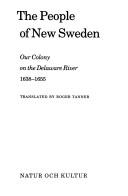 Cover of: The people of New Sweden: our colony on the Delaware River, 1638-1655