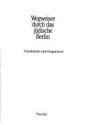 Cover of: Wegweiser durch das jüdische Berlin: Geschichte und Gegenwart