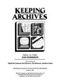 Cover of: Keeping archives by editor-in-chief, Ann Pederson ; editorial board, Sigrid McCausland ... [et al.].