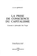Cover of: La prise de conscience du capitalisme: économie et philosophie chez Turgot