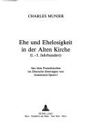 Cover of: Ehe und Ehelosigkeit in der Alten Kirche (1.-3. Jahrhundert)