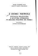 Cover of: Z domu niewoli: sytuacja polityczna a kultura literacka w drugiej połowie XIX wieku