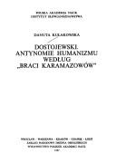 Dostojewski--antynomie humanizmu według "Braci Karamazowów" by Danuta Kułakowska