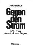 Cover of: Gegen den Strom: das Leben eines streitbaren Bürgers