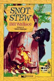 Cover of: Snot Stew (A Minstrel Book) by Bill Wallace