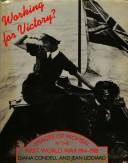 Cover of: Working for victory?: images of women in the First World War, 1914-18