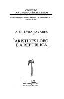 Cover of: Aristides Lobo e a república by Aurélio de Lyra Tavares