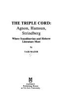 Cover of: The triple cord: Agnon, Hamsun, Strindberg : where Scandinavian and Hebrew literature meet