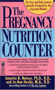 Cover of: The pregnancy nutrition counter by Annette B. Natow