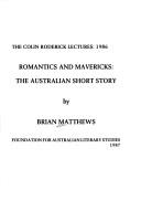 Cover of: Romantics and mavericks: the Australian short story