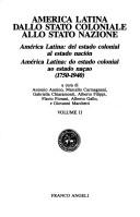 Cover of: America Latina--dallo stato coloniale allo stato nazione, 1750-1940 =: América Latina--del estado colonial al estado nación, 1750-1940