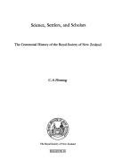 Cover of: Science, settlers, and scholars: the centennial history of the Royal Society of New Zealand